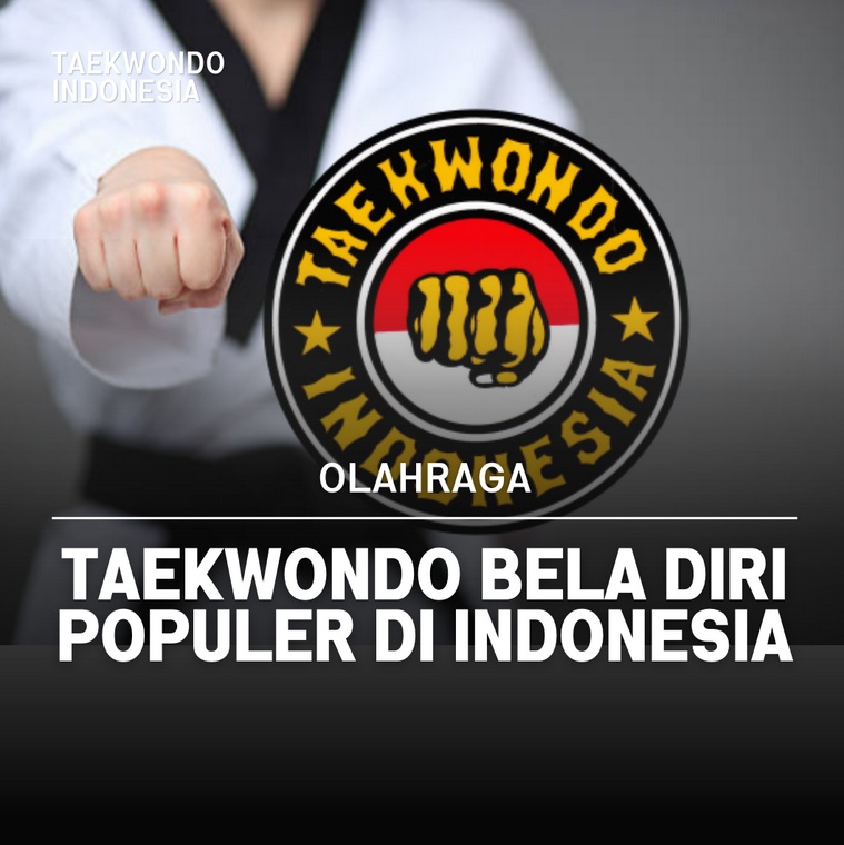 Taekwondo bela diri populer di Indonesia Grand Teratai Taekwondo Club